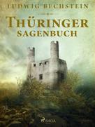 Ludwig Bechstein: Thüringer Sagenbuch 