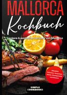 Simple Cookbooks: Mallorca Kochbuch 