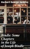 Herbert George Jenkins: Bindle: Some Chapters in the Life of Joseph Bindle 