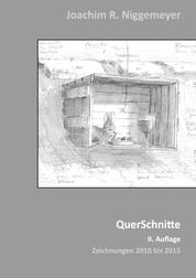 QuerSchnitte - Zeichnungen 2010 bis 2015, 2. Auflage