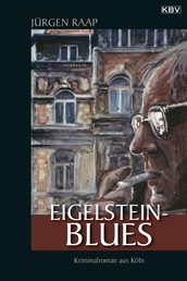 Eigelstein-Blues - Kriminalroman aus Köln