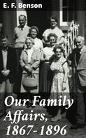 E. F. Benson: Our Family Affairs, 1867-1896 