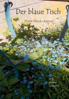 Doris Mock-Kamm: Der blaue Tisch 