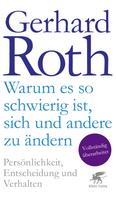 Gerhard Roth: Warum es so schwierig ist, sich und andere zu ändern ★★★★★