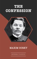 Maxim Gorky: The Confession 