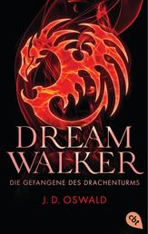 Dreamwalker - Die Gefangene des Drachenturms - Abenteuerliche Drachen-Fantasy-Saga