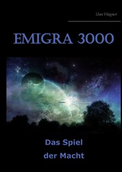 Emigra 3000 - Das Spiel der Macht