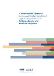 1. Statistisches Jahrbuch zur gesundheitsfachberuflichen Lage in Deutschland 2020 - Rettungsdienste und Krankentransporte