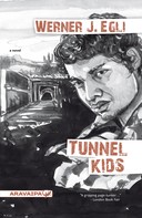 Werner J. Egli: Tunnel Kids (englisch) 
