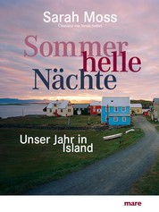 Sommerhelle Nächte - Unser Jahr in Island