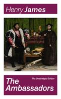 Henry James: The Ambassadors (The Unabridged Edition) 