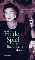 Ingrid Schramm: Hilde Spiel und der literarische Salon 