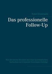 Das professionelle Follow-Up - Wie die Interne Revision mit einer systematischen Nachschau zur Corporate Governance beiträgt
