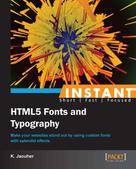 K. Jaouher: Instant HTML5 Fonts and Typography 