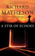Richard Matheson: A Stir of Echoes 