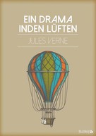Jules Verne: Ein Drama in den Lüften 