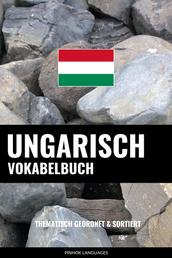 Ungarisch Vokabelbuch - Thematisch Gruppiert & Sortiert