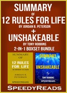 Speedy Reads: Summary of 12 Rules for Life: An Antidote to Chaos by Jordan B. Peterson + Summary of Unshakeable by Tony Robbins 2-in-1 Boxset Bundle 