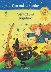 Verflixt und zugehext - Der Erstleseklassiker von der Autorin illustriert - Magisches Kinderbuch zum ersten Selberlesen und Vorlesen ab 6 Jahren