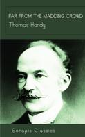 Thomas Hardy: Far From the Madding Crowd 