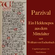 Parzival - Ein Heldenepos aus dem Mittelalter nach Wolfram von Eschenbach