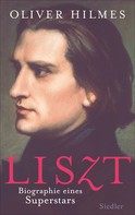 Oliver Hilmes: Liszt ★★★★