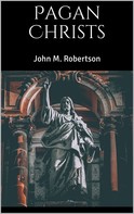 John M. Robertson: Pagan Christs 