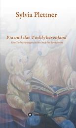 Pia und das Teddybärenland - Eine Geschichte für Kinder und Erwachsene