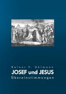 Rainer F. Uhlmann: Josef und Jesus 