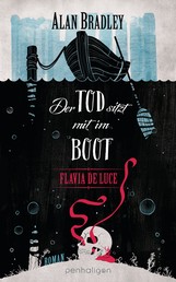 Flavia de Luce 9 - Der Tod sitzt mit im Boot - Roman - Perfekt für alle Fans der Netflix-Serie »Wednesday«