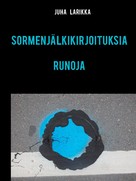Juha Larikka: SORMENJÄLKIKIRJOITUKSIA 