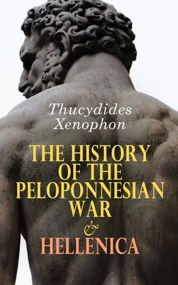 The History of the Peloponnesian War & Hellenica