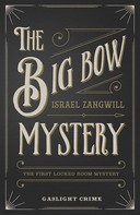 Israel Zangwill: The Big Bow Mystery 
