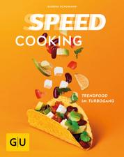 Speed Cooking - Trendfood im Turbogang