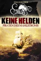 Nils Krebber: Keine Helden - Piraten des Mahlstroms ★★★★