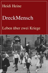 DreckMensch - Leben über zwei Kriege