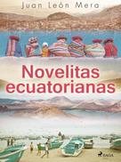 Juan León Mera: Novelitas ecuatorianas 