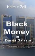 Helmut Zell: Dark Money in Dar es Salaam 
