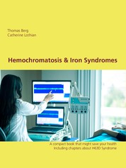 Hemochromatosis & related Syndromes - Including the most important information about the H63D Syndrome