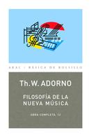 Theodor W. Adorno: Filosofía de la nueva música 