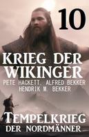 Alfred Bekker: Krieg der Wikinger 10: Tempelkrieg der Nordmänner 