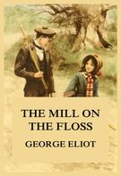 George Eliot: The Mill on the Floss 