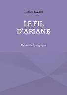 Danièle Favari: Le fil d'Ariane 