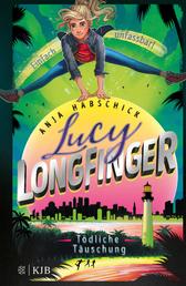 Lucy Longfinger – einfach unfassbar!:Tödliche Täuschung - Band 3