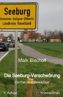 Maik Bischoff: Die Seeburg-Verschwörung 