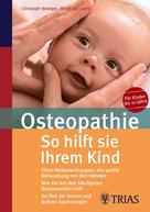 Christoph Newiger: Osteopathie: So hilft Sie Ihrem Kind 