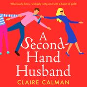 A Second-Hand Husband - The laugh-out-loud new novel from Claire Calman for 2021 (Unabridged)