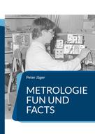 Peter Jäger: Metrologie Fun und Facts 