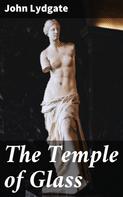 John Lydgate: The Temple of Glass 