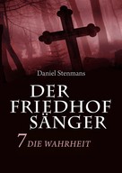 Daniel Stenmans: Der Friedhofsänger 7: Die Wahrheit ★★★★★